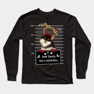 Pomeranian Dear Santa Let's Negotiate Christmas Long Sleeve T-Shirt